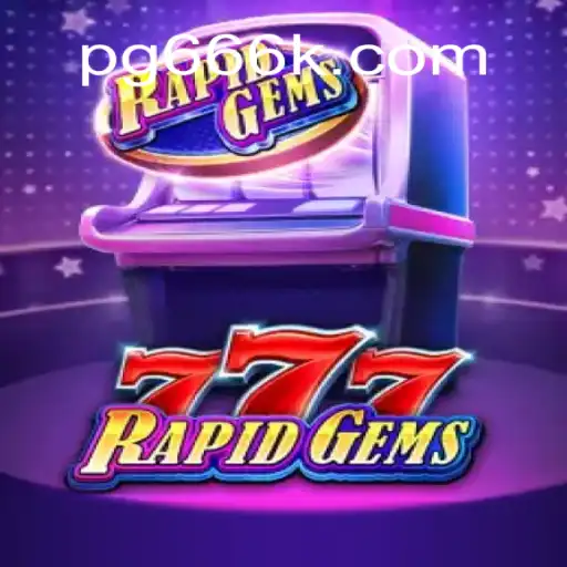 Discovering the Thrill of RapidGems777: The Ultimate Slot Game Experience