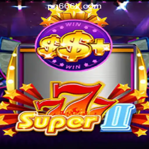 Exploring the Thrills of Super777II: A Deep Dive into 666K.BET Oficial Slots Brasil #1
